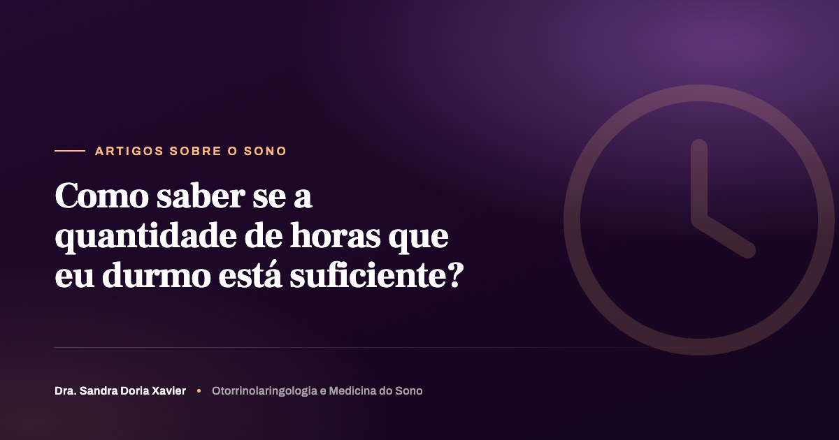 Como saber se a quantidade de horas que eu durmo está suficiente?
