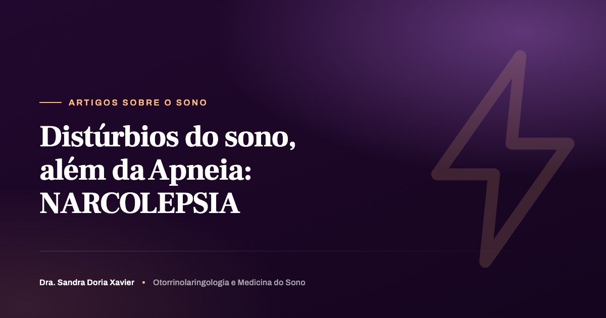 Distúrbios do sono, além da Apneia: NARCOLEPSIA