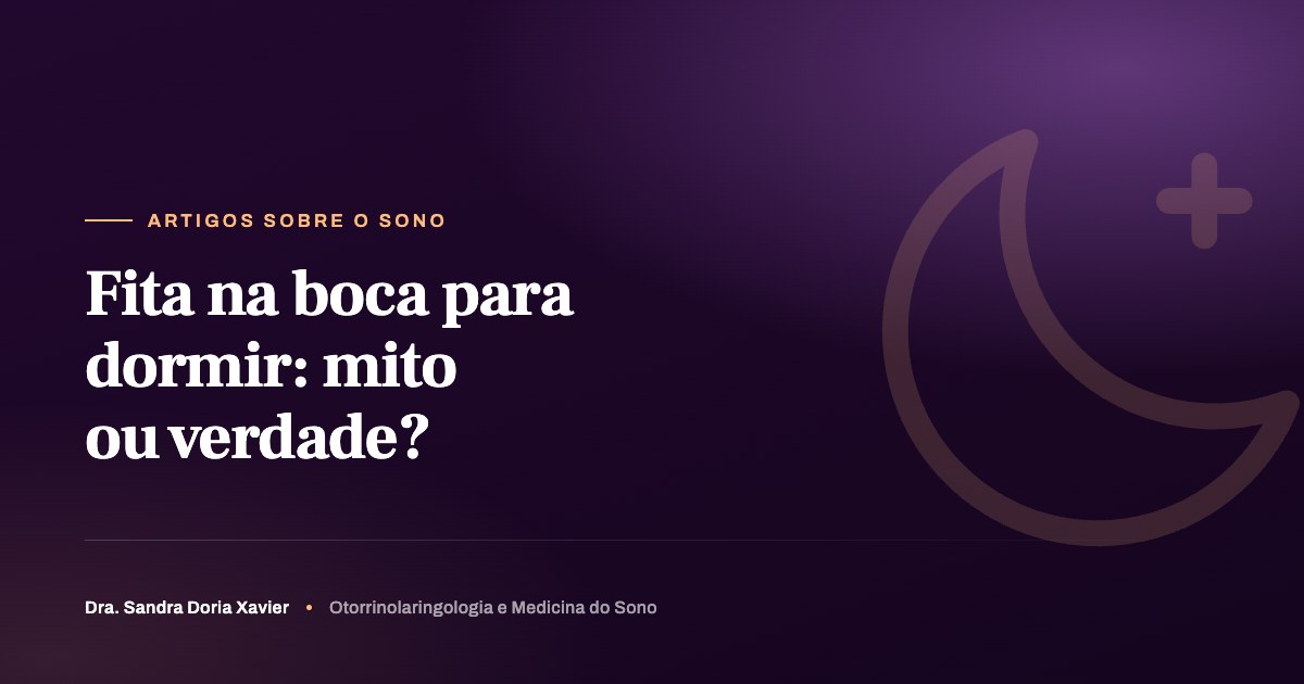 Fita na boca para dormir: mito ou verdade?