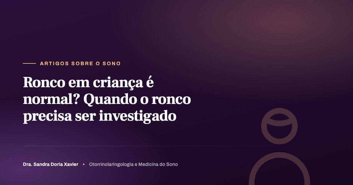 Ronco em criança é normal? Quando o ronco precisa ser investigado