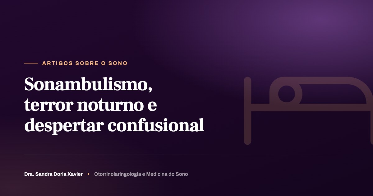 Sonambulismo, terror noturno e despertar confusional